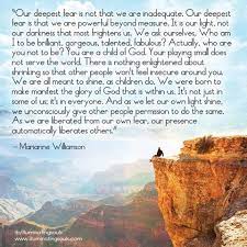 Gallery For Our Deepest Fear Is Not That We Are Inadequate Wallpaper Fear Quotes Fear Profound Quotes