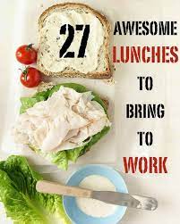 27 Awesome Easy Lunches To Bring To Work Easy Lunches For Work Recipes Food