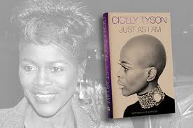 JUST AS I AM:A Memoir by Cicely Tyson with Michelle Burford"