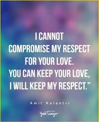 Respect someone you love quotes. 56 Best Respect Quotes With Images Everyone Must See