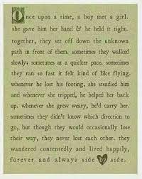 Once Upon A Time A Boy Met A Girl She Gave Him Her Hand And He Held It Tight Together They Set Off Down The U Vows Quotes Wedding Vows Quotes