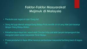Latar belakang negara malaysia secara ringkas malaysia merupakan sebuah negara persekutuan yang terletak di asia tenggaradan me mp uny ai du a kawasan utama yang dip isahkan oleh laut china s e latan. Sejarah Dan Latar Belakang Masyarakat Majmuk Di Malaysia Ahli Kumpulan Zachary Matthias Seelan Yusri Akeef Hariz Ppt Download