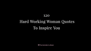 We did not find results for: 120 Hard Working Woman Quotes To Inspire You The Random Vibez