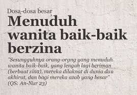 Seperti dalam pasal 417 ayat 1 ruu kuhp, yang berbunyi setiap orang yang melakukan persetubuhan dengan orang yang bukan suami atau istrinya dipidana karena perzinaan dengan pidana penjara paling lama 1 (satu) tahun atau denda kategori ii, 1. Menuduh Berzina Seorang Mukmin Itu Dosa Yang Membinasakan Aslibumiayu Net
