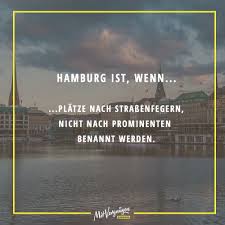 Hamburg Ist Wenn Platze Nach Strassenfegern Nicht Nach Prominenten Benannt Werden Spruch Zitat Und Spruche Eben Von Hier Typisc Outdoor Beach Water