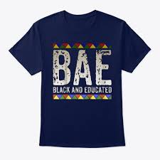 Bae Black And Educated Shirt Bae Black And Educated Shirt Black Navy T Shirt Front Education Shirts Black Shirt Black