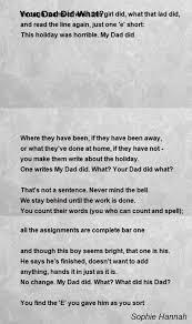 Your Dad Did What Poem By Sophie Hannah Poem Hunter Creative Writing Ideas Dads Poems
