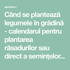 Calendar pentru plantarea răsarurilor și a semințelor. Pin On Gradinarit