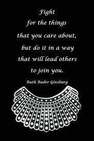 Fight For Things You Care About But Do It In A Way That Will Lead Others To Join You Ruth Bader Ginsburg Blank Lined Journal On Black Amazon Com Br