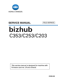 The support and availability of the listed specifications and functionalities varies depending on operating. Konica Minolta Bizhub C203 C253 C353 Field Service Manual Pdf Ac Power Plugs And Sockets Microsoft Windows