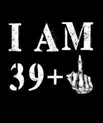 Maybe you would like to learn more about one of these? 40th Birthday Saying Funny Digital Art By Manuel Schmucker