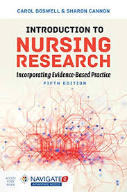 Introduction To Nursing Research Incorporating Evidence Based Practice Incorporating Evidence Based Practice By Carol Boswell Jones Bartlett Learning Evidence Based Practice Nursing Research Boswell