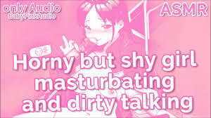 Horny but shy girl masturbating and dirty talking ONLY AUDIO (old)