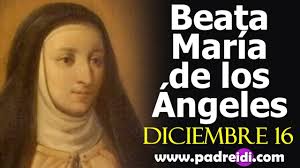 Diciembre 16, el santo del día, Beata María de los Ángeles, un faro en el  horizonte, historias de un