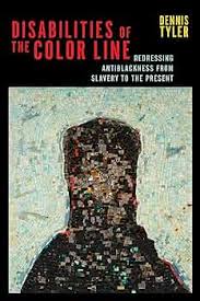 Amazon.com: Disabilities of the Color Line (Crip, 5): 9781479831128: Tyler,  Dennis: Books