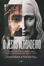 O Jesus Verdadeiro eBook : Stockstill, Jonathan: Amazon.com.br: Livros