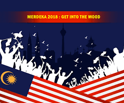 May we grow together, united as one nation! Merdeka 2018 Get Into The Mood