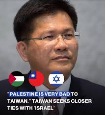 Taiwan is seeking to deepen its relationship with 'Israel' despite  international criticism over the war