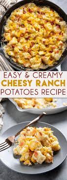 Cheesy Ranch Potatoes The Salty Marshmallow Recipe Potato Side Dishes Fast Dinner Recipes Recipes