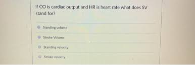 Get the top co abbreviation related to construction. Solved If Co Is Cardiac Output And Hr Is Heart Rate What Chegg Com