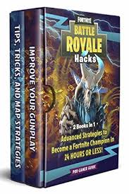 You are able to play against numerous opponents, and all of them exist in a real life. Fortnite Battle Royale Hacks 2 Books In 1 Advanced Strategies To Become A Fortnite Champion In 24 Hours Or Less By Pro Gamer Guide