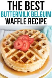 Buttermilk Belgium Waffles Are A Quick And Easy Way To Kickstart Your Day In A Tasty Way Light A Buttermilk Recipes Waffles Recipe Homemade Easy Waffle Recipe
