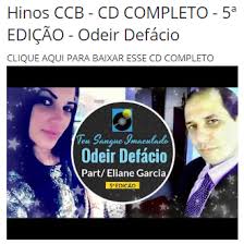 Baixar hinos tocados da ccb. Cd Completo 5Âª Edicao Odeir Defacio Eliane Garcia Canticos Ccb O Maior Conteudo