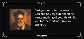 _ jesus, we are grateful for the gift that you gave us, and the way you teach us how to live for others, may we always feel your presence in every. Top 25 Quotes By Philip Neri Of 55 A Z Quotes