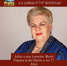 Adiós a una Leyenda: Murió Paquita la del Barrio a los 77 Años El mundo de  la música mexicana está de luto tras conocerse la muerte de Francisca  Viveros Barradas, conocida popularmente