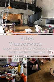 Altes Wasserwerk Bad Saarow Besondere Unterkunfte Mit Technischem Genuss Wellspa Portal Bad Saarow Wasserwerk Ungewohnliche Hotels