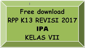 Jika dalam proses pendownlodan tidak sesuai atau terjadi masalah silahkan untuk. Download Gratis Rpp Ipa Kls Vii Smp Mts K 13 Revisi 2017 Lengkap Madrasah Muba