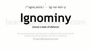 Definition pronunciation synonyms rhymes plural. Ignominy Pronunciation And Definition Youtube