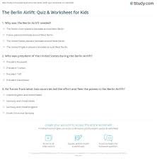 Questions range from easy to hard and are followed by a full list of answers so you can check how well you did. The Berlin Airlift Quiz Worksheet For Kids Study Com