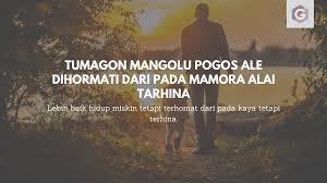 Berikut adalah kumpulan kata kata atau quotes caption motivasi yang bisa dijadikan inspirasi untuk kamu semua. 15 Kata Mutiara Kata Kata Bijak Bahasa Batak Guratgarut