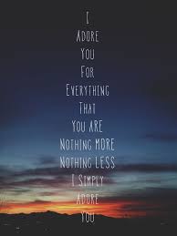 Pin By Alec Bailey On I M A Hopeless Romantic I Adore You Be Yourself Quotes Words Worth