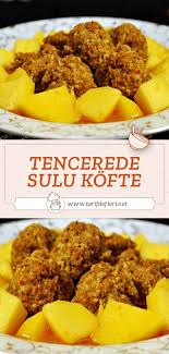 tencerede sulu kofte tarifi tarif defteri yemek tarifi yemek pisirme ipuclari etli yemek tarifleri yemek tarifleri