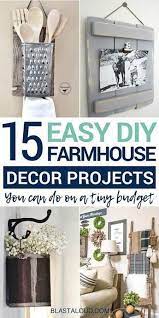 15 Easy Diy Farmhouse Decor Projects You Can Do On A Budget Easy Diy Decor Farmhouse Diy Diy Farmhouse Decor