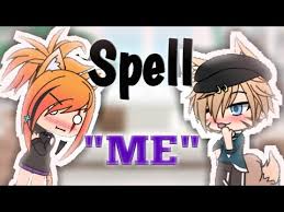 Spell Me Meme Gacha Life Youtube