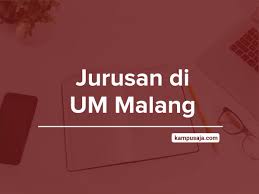 Pendidikan pendidikan teknik kejuruan kampus pabelan 6. Jurusan Di Um Malang 2021 Akreditasi Biaya Kuliah Daya Tampung Kampusaja