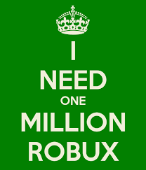 Get up to 10 000 free robux! I Need One Million Robux Poster Bibfun Keep Calm O Matic