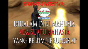 Mengenal diri mengenal tuhan terbukalah rahasia hidup. Didalam Diri Manusia Ada Suatu Rahasia Yang Belum Terungkap Buya Syakur 114 Youtube