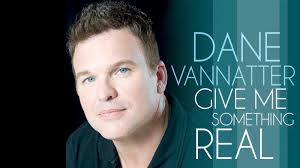 Give Me Something Real-Dane Vannatter