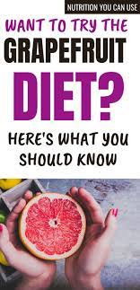 Is The Grapefruit Diet Fact Or Fad Grapefruit Diet Losing Weight Grapefruit Diet Plan Grapefruit Diet