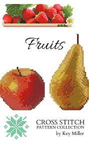 Maybe you would like to learn more about one of these? Cross Stitch Pattern Collection Fruits Counted Cross Stitching For Beginners Cross Stitch Embroidery Book 4 English Edition Ebook Miller Key Amazon De Kindle Shop