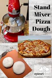 Stand Mixer Pizza Dough Makes 2 12 Inch Pizzas Epicuricloud Tina Verrelli Recipe Pizza Dough Homemade Pizza Easy Homemade Pizza