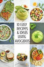 Love Avocados We Too Looking For Creative Ideas To Use Avocados Here Are Our Top 10 Easy Avocado Reci Avocado Recipes Easy Avocado Recipes Superfood Recipes
