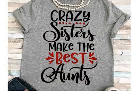 No physical item will be mailed to you. Auntie Svg Dxf Jpeg Silhouette Cameo Cricut Aunt Crazy Sis 110996 Cut Files Design Bundles