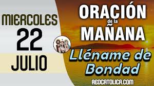 Oracion De La Manana De Hoy Miercoles 22 De Julio Salmo 50 Tiempo De Orar Youtube Si los nervios me traicionaron, si los hoy quiero mirar al mundo con ojos llenos impulsos. oracion de la manana de hoy miercoles