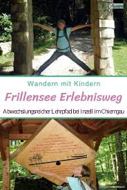 Frillensee Erlebnisweg Chiemgau Kimapa Erlebnis Ausflug Inzell