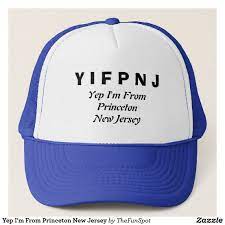 Yep I M From Princeton New Jersey Trucker Hat Zazzle Com In 2021 Princeton New Jersey Trucker Hat Trucker